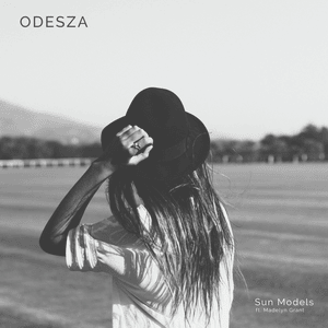 Sun Models - ODESZA (Ft. Madelyn Grant)