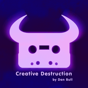 Creative Destruction - Dan Bull