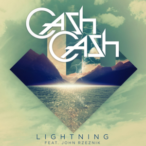 Lightning - Cash Cash (Ft. John Rzeznik)