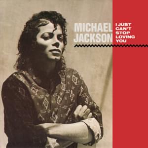 I Just Can’t Stop Loving You (7" Version) - Michael Jackson (Ft. Siedah Garrett)