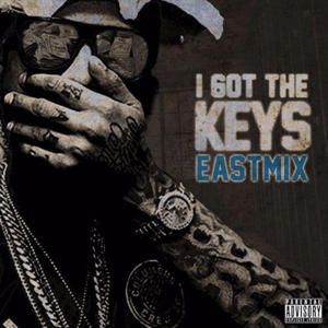 I Got The Keys (EASTMIX) - Dave East