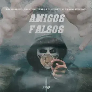 Amigos Falsos - Young Blade, Luar La L, Rochy RD & Secreto "El Famoso Biberon"