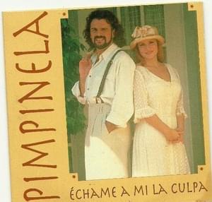 Échame A Mí La Culpa - Pimpinela