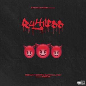 Ruthless - Emiway Bantai, MEMAX & JAXK