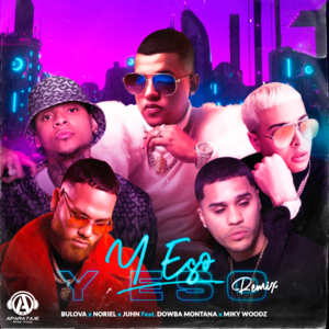 Y Eso? (Remix) - Bulova, Noriel & Juhn (Ft. Dowba Montana & Miky Woodz)