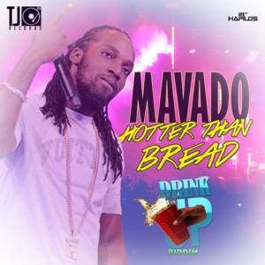 Hotter Than Bread - Mavado