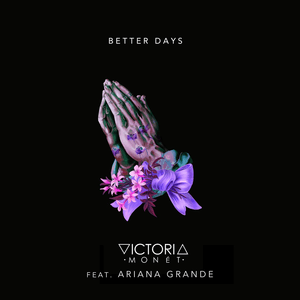 Better Days - Victoria Monét (Ft. Ariana Grande)