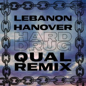 Hard Drug (Qual Remix) - Lebanon Hanover (Ft. Qual)