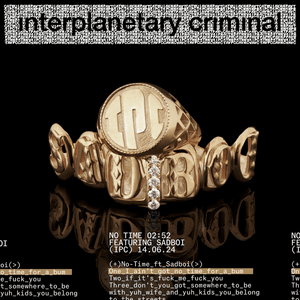 No Time - Interplanetary Criminal (Ft. SadBoi)