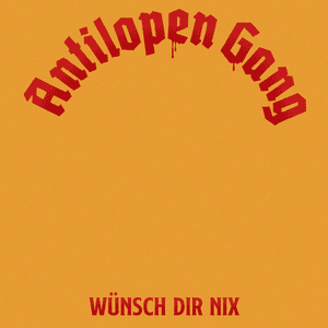 Wünsch Dir nix - Antilopen Gang