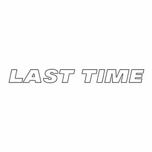 Last Time (International Remix) - Exetra Archive