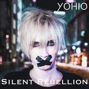 Silent Rebellion - YOHIO