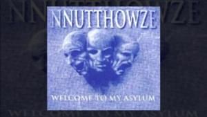 Welcome to My Asylum - Nnutthowze (Ft. Dynomack & Tech N9ne)