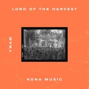 Lord of the Harvest (Live) - YWAM Kona Music (Ft. Lindy Cofer)