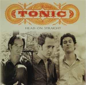 Head On Straight - Tonic