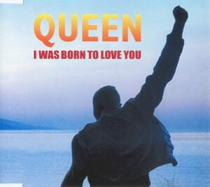 I Was Born to Love You - Queen