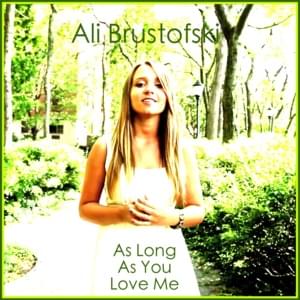 As Long As You Love Me - Ali Brustofski