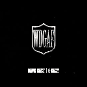 WDGAF - Dave East & G-Eazy