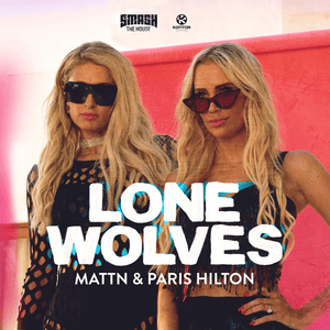 Lone Wolves - MATTN & Paris Hilton