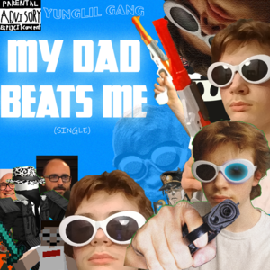 My Dad Beats Me - YungLilGangX420