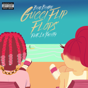 Gucci Flip Flops - Bhad Bhabie (Ft. Lil Yachty)