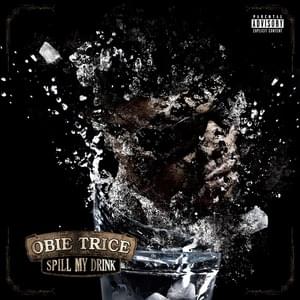 Spill My Drink - Obie Trice