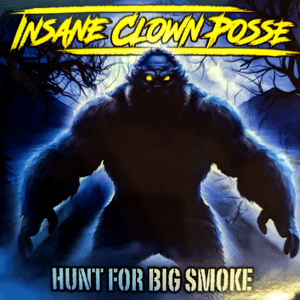 Hunt for Big Smoke - Insane Clown Posse