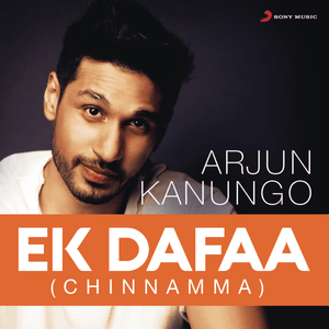 Ek Dafaa (Chinnamma) - Arjun Kanungo