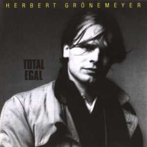 Total egal - Herbert Grönemeyer