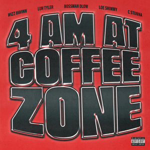 4AM at Coffee Zone (Florida Avengers) - Wizz Havinn & LOE Shimmy (Ft. BossMan Dlow, C Stunna & Luh Tyler)