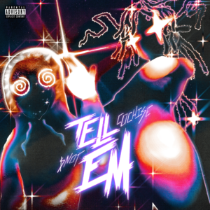 Tell Em - Cochise & $NOT