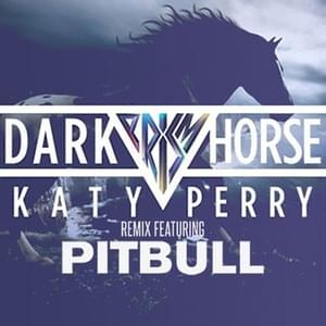 Dark Horse (Remix) - Katy Perry (Ft. Juicy J & Pitbull)