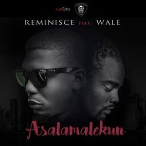 Asalamalekun (Remix) - Reminisce (Ft. Wale)