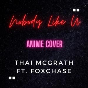 Nobody Like U Anime Opening - Thai McGrath (Ft. FOXCHASE)