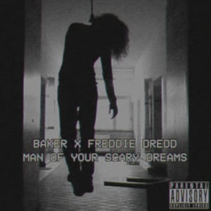 MAN OF YOUR SCARY DREAMS - Freddie Dredd (Ft. Baker Ya Maker)