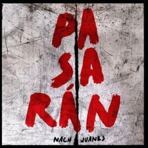 Pasarán - Nach & Juanes