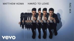 Hard To Love - RAC Mix - Matthew Koma