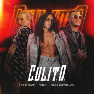 C.U.L.I.T.O. - Leslie Shaw, Vitão & Saga WhiteBlack