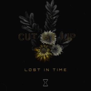 Cut My Lip - Lost in Time