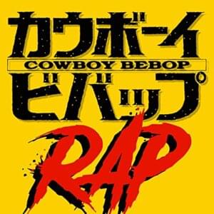 Cowboy Bebop Rap - Daddyphatsnaps