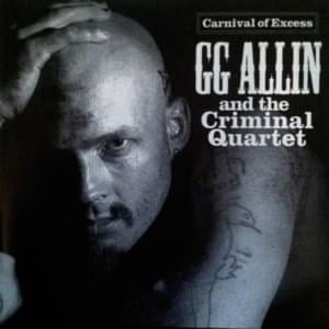 Guns, Bitches, Brawls & Bottles - GG Allin