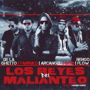 Los Reyes Del Malianteo - Mambo Kingz (Ft. Arcángel, De La Ghetto, D.OZi, Ñengo Flow & Farruko)