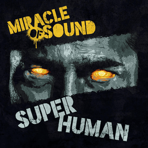 Superhuman - Miracle of Sound