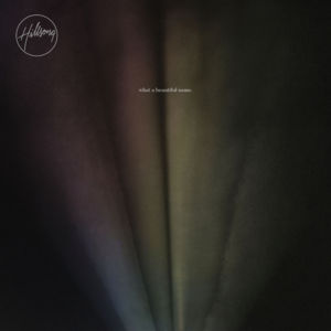 What a Beautiful Name - Hillsong Worship