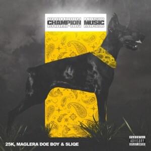 Championship - 25K, DJ Sliqe & Maglera Doe Boy (Ft. 25K, DJ Sliqe & Maglera Doe Boy)