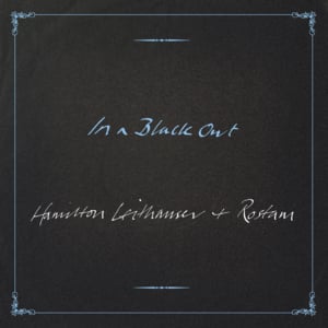 In a Black Out - Hamilton Leithauser & Rostam