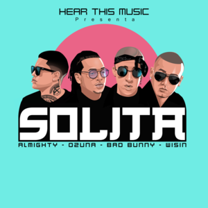 Solita - Ozuna, Mambo Kingz & DJ Luian (Ft. Almighty, Bad Bunny & Wisin)