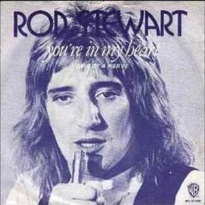 You’re in My Heart (The Final Acclaim) - Rod Stewart