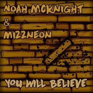 You Will Believe - Noah McKnight (Ft. XNeonKnight!)