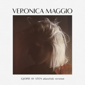 Gjord av sten (Akustisk Version) - Veronica Maggio